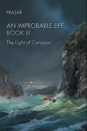 An Improbable Life Book Iii