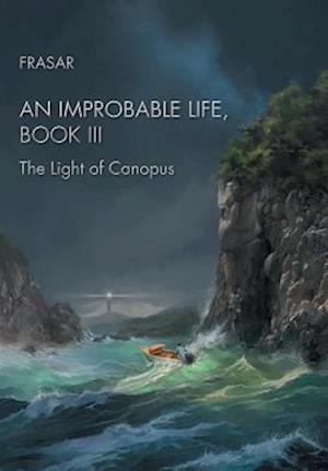 An Improbable Life Book Iii