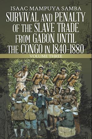 Survival and Penalty of the Slave Trade from Gabon Until the Congo in 1840-1880
