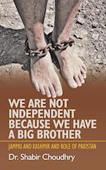 We Are Not Independent Because We Have a Big Brother