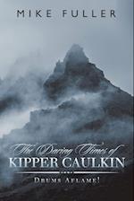 The Daring Times of Kipper Caulkin