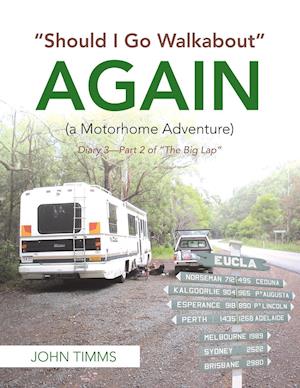 "Should I Go Walkabout" Again (A Motorhome Adventure)