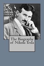The Biography of Nikola Tesla
