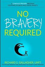 No Bravery Required