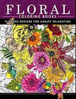 Floral Coloring Books Flower Designs for Adults Relaxation