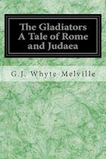 The Gladiators a Tale of Rome and Judaea