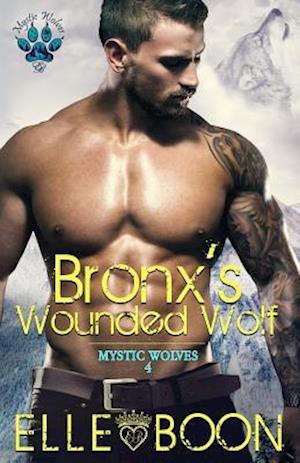 Bronx's Wounded Wolf, Mystic Wolves Book 4