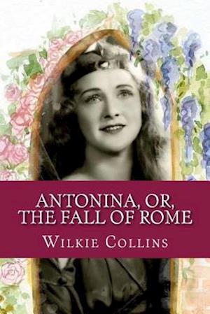 Antonina, Or, the Fall of Rome