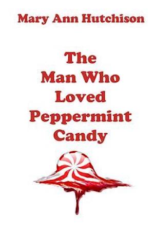 The Man Who Loved Peppermint Candy