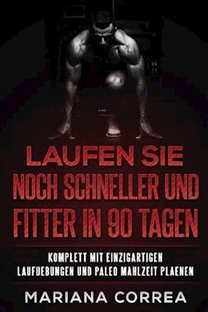 Laufen Sie Noch Schneller Und Fitter in 90 Tagen