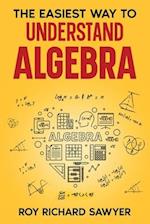 The Easiest Way to Understand Algebra: Algebra equations with answers and solutions 