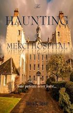 The Haunting of Merci Hospital: Some Patients Never Leave... 