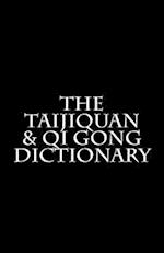 The Taijiquan & Qi Gong Dictionary