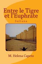 Entre Le Tigre Et l'Euphrate
