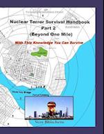 Nuclear Terror Survival Handbook Part 2 (Beyond One Mile)