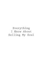 Everything I Know about Selling My Soul