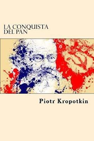 La Conquista del Pan (Spanish Edition)