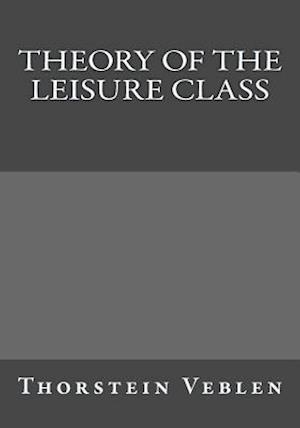 Theory of the Leisure Class