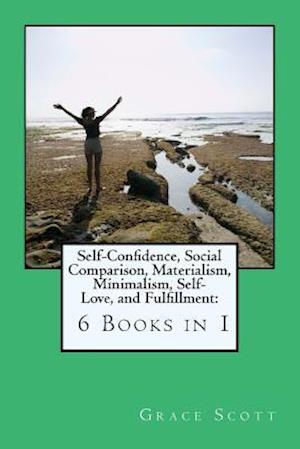 Self-Confidence, Social Comparison, Materialism, Minimalism, Self-Love, and Fulfillment