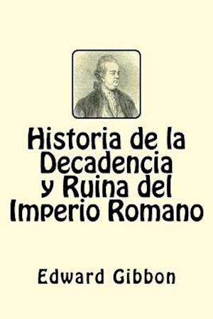 Historia de la Decadencia y Ruina del Imperio Romano (Spanish Edition)