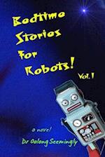 Bedtime Stories for Robots! Vol.1