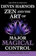 Zen and the Art of Major Magical Control