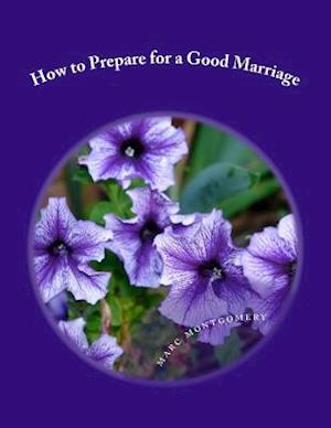 How to Prepare for a Good Marriage