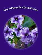 How to Prepare for a Good Marriage