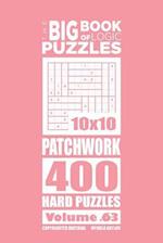 The Big Book of Logic Puzzles - Patchwork 400 Hard (Volume 63)