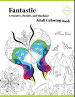 Fantastic Creatures, Doodles, and Mandalas Adult Coloring Book