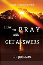 How to Pray and Get Answers