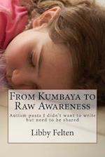 From Kumbaya to Raw Awareness