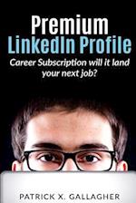 Premium LinkedIn Profile Career Subscription: Will it Land Your Next Job? 