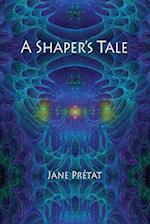 A Shaper's Tale