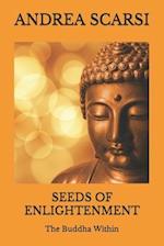 Seeds of Enlightenment: The Buddha Within 