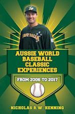 Aussie World Baseball Classic Experiences from 2006 to 2017