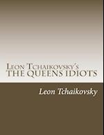 Leon Tchaikovsky's the Queens Idiots