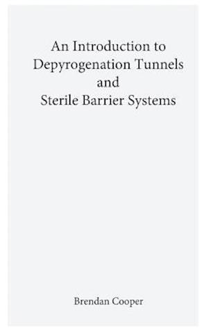 An Introduction to Depyrogenation and Aseptic Barrier Systems