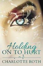 Holding on to Hurt