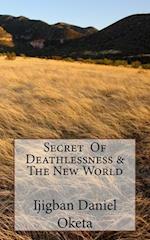 Secret of Deathlessness & the New World