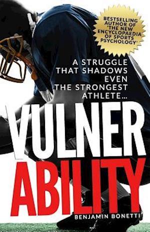 Vulnerability - A Struggle That Shadows Even the Strongest Athlete
