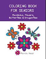 Coloring Book for Seniors - Mandalas, Flowers, Butterflies & Dragonflies