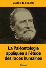 La Paleontologie Appliquee A L'Etude Des Races Humaines