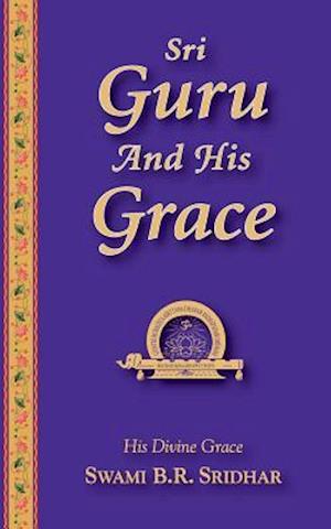 Sri Guru And His Grace