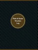 Fish & Game Warden Log (Logbook, Journal - 126 pages, 8.5 x 11 inches)