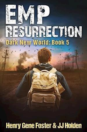 Emp Resurrection (Dark New World, Book 5) - An Emp Survival Story