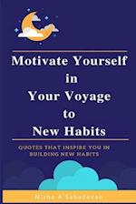 Motivate Yourself in Your Voyage to New Habits