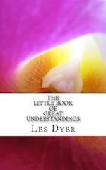 The Little Book of Great Understandings