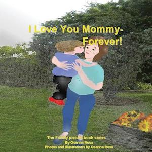 I Love You Mommy-Forever!