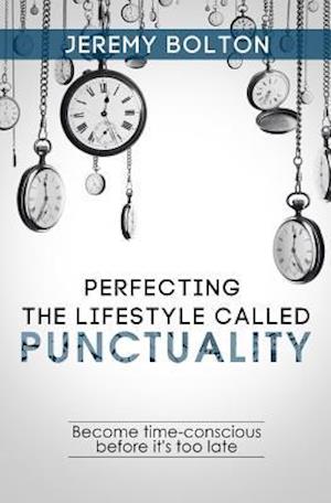 Perfecting the Lifestyle called Punctuality